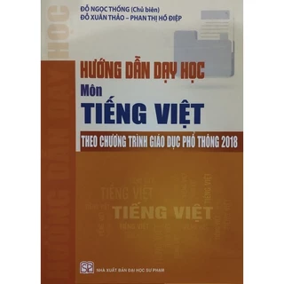 Sách - Hướng dẫn dạy học Môn Tiếng Việt theo chương trình giáo dục phổ thông