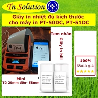 Giấy in dùng cho máy in nhiệt cầm tay PT-50DC-51DC đủ kích thước