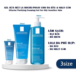 Sữa Rửa Mặt La Roche-Posay Effaclar Purifying Foaming Gel For Oily Sensitive Cho Da Dầu Nhạy Cảm