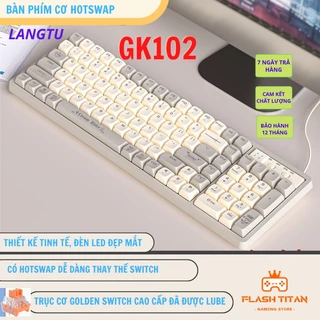 Bàn Phím Cơ HOTSWAP LANGTU GK102 GoldenSwitch Bàn phím cơ cao cấp dành cho game thủ - Bảo Hành 12 Tháng