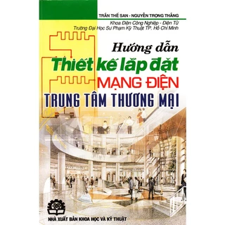 Sách - Hướng Dẫn Thiết Kế Lắp Đặt Mạng Điện Trung Tâm Thương Mại