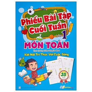 Sách Phiếu Bài Tập Cuối Tuần - Môn Toán Lớp 1 (Theo Kết Nối Tri Thức Với Cuộc Sống)