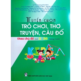 Sách - Tuyển chọn trò chơi, thơ truyện ,câu đố theo chủ đề ( trẻ 3-36 tháng tuổi )(DT)