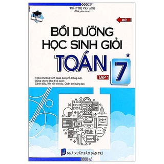 Sách Bồi Dưỡng Học Sinh Giỏi Toán 7 - Tập 1