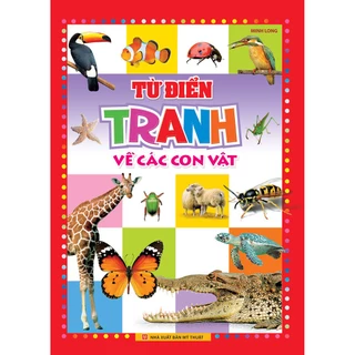 Sách - Từ Điển Tranh Về Các Con Vật (Bìa Cứng)