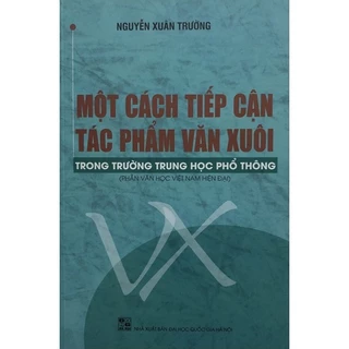 Sách - Một cách tiếp cận tác phẩm văn xuôi trong trường trung học phổ thông ( Phần văn học Việt Nam hiện đại )