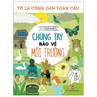 Sách Tớ Là Công Dân Toàn Cầu - Chung Tay Bảo Vệ Môi Trường