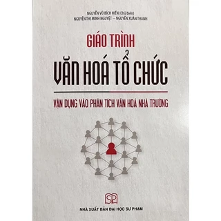 Sách - Giáo Trình Văn Hoá Tổ Chức Vận Dụng Vào Phân Tích Văn Hoá Nhà Trường