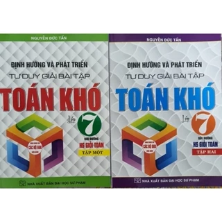 Sách - Combo - Định Hướng Và Phát Triển Tư Duy Giải Bài Tập Toán Khó Lớp 7 ( Bồi Dưỡng Học Sinh Giỏi Toán )