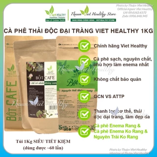 Cà phê viet healthy 1kg cafe viethealthy thải độc đại tràng, thụt tháo đại tràng, enema coffee detox