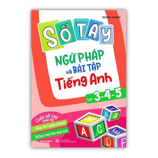 Sách - Sổ Tay Ngữ Pháp Và Bài tập Tiếng Anh Lớp 3 - 4 - 5 (MG)