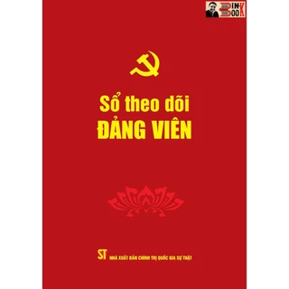 Sách_SỔ THEO DÕI ĐẢNG VIÊN - Phạm Thị Thinh biên soạn - Đảng Cộng sản Việt Nam - NXB. Chính trị Quốc gia Sự thật