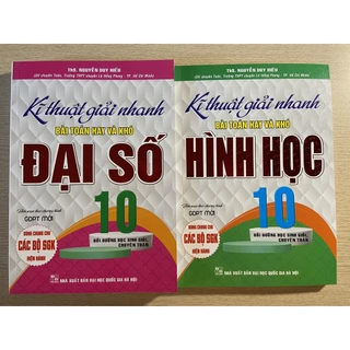 Sách - Kĩ thuật giải nhanh bài toán hay và khó Đại số + Hình học 10 ( 2 tập)