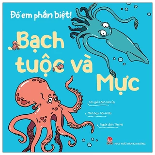 Sách Đố Em Phân Biệt! - Bạch Tuộc Và Mực