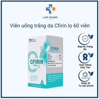 Cfirin Pháp lọ 60 viên - dưỡng trắng,làm đẹp da,giảm sạm,nám,tàn nhang