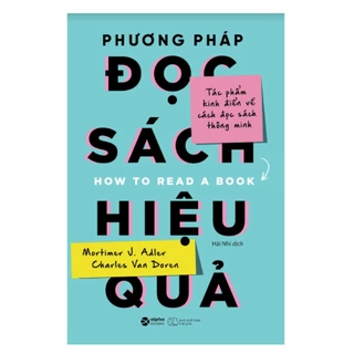 Sách - Phương Pháp Đọc Sách Hiệu Quả (Tái bản Mới Nhất)