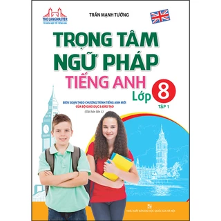 Sách - Trọng tâm ngữ pháp tiếng Anh lớp 8 tập 1(tái bản 01)