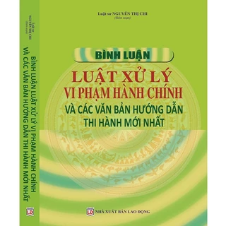 Sách Bình Luận Luật Xử Lý Vi Phạm Hành Chính Và Các Văn Bản Hướng Dẫn Thi Hành