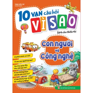 [Mã SGBAU30K giảm đến 30K đơn 99K] Sách: 10 Vạn Câu Hỏi Vì Sao - Con Người Và Công Nghệ (ML)