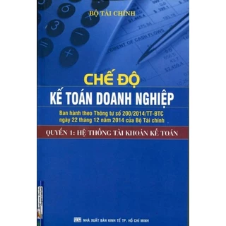 Sách - Chế Độ Kế Toán Doanh Nghiệp - Quyển 1 - Hệ Thống Tài Khoản Kế Toán (NXB Kinh Tế TP.HCM)