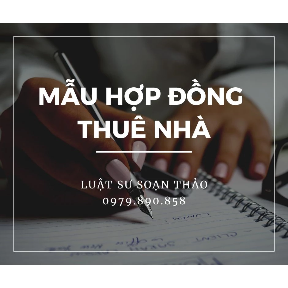 Mẫu hợp đồng thuê nhà, hợp đồng thuê văn phòng + Bản hướng dẫn chi tiết