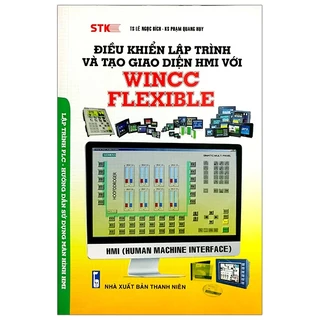 Sách - Điều Khiển Lập Trình Và Tạo Giao Diện HMI Với WINCC FLEXIBLE