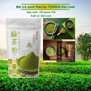 [Tenren - Đài Loan] Bột trà xanh Matcha thơm ngon tốt cho sức khoẻ 225gram/túi