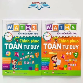 Sách 4-6 Tuổi - Chinh Phục Toán Tư Duy MATHS Sắc Màu Toán Học Cho Bé Mẫu Giáo Từ 4 5 6 Tuổi Giúp Bé Vừa Học Vừa Chơi