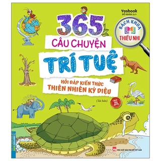 Sách Bách Khoa Thiếu Nhi - 365 Câu Chuyện Trí Tuệ - Hỏi Đáp Kiến Thức Thiên Nhiên Kỳ Diệu (Tái Bản)