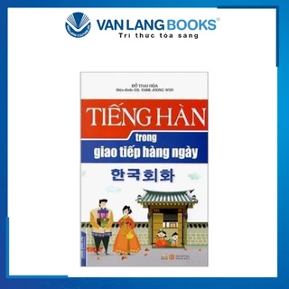 Sách Vanlangbooks - Tiếng Hàn Trong Giao Tiếp Hàng Ngày