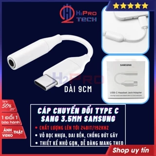 Chuyển Type C Sang 3.5 Sam.sung, Cáp Chuyển Đổi Type C Sang Jack 3.5 Cao Cấp, Chất Lượng Cao 24bit-192kHz-H2pro Tech