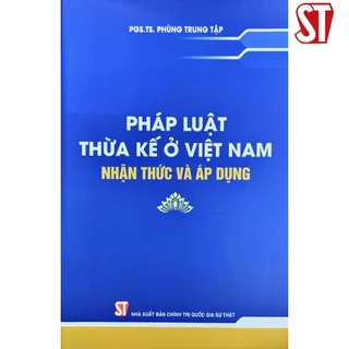 [Sách] Pháp luật thừa kế ở Việt Nam – Nhận thức và áp dụng