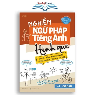 Sách Tiếng Anh- Nghiền Ngữ Pháp Tiếng Anh Hình Que Tập 1 Cơ Bản: Dành Cho Người Mới Bắt Đầu