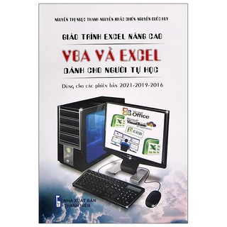 Sách - Giáo Trình Excel Nâng Cao - VBA Và Excel Dành Cho Người Tự Học - Dùng Các Phiên Bản 2021 - 2019 - 2016