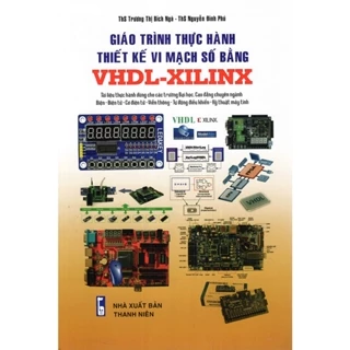 Sách - Giáo Trình Thực Hành Thiết Kế Vi Mạch Số Bằng VHDL - XILINX