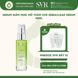 Serum giảm mụn, mờ thâm SVR Sebiaclear 30ml [NHẬP KHẨU CHÍNH HÃNG 100%]