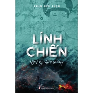 Sách - Lính Chiến (Nhật ký chiến trường)