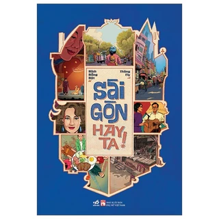 Sách Nhã Nam - Sài Gòn Hay Ta!