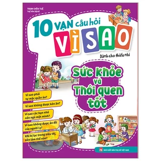 Sách 10 Vạn Câu Hỏi Vì Sao - Sức Khỏe Và Thói Quen