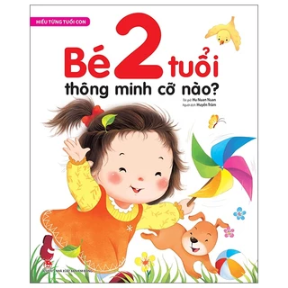 Sách Hiểu Từng Tuổi Con: Bé 2 Tuổi Thông Minh Cỡ Nào?