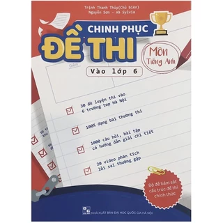 Sách - Chinh phục đề thi vào lớp 6 môn Tiếng Anh