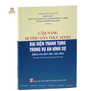 Sách - Cẩm nang hướng dẫn thực hành đại diện tranh tụng trong vụ án hình sự