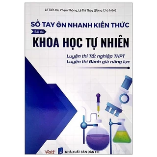 Sách : Sổ Tay Ôn Nhanh Kiến Thức Bài Thi Khoa Học Tự Nhiên