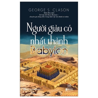 Sách NgườI Giàu Có Nhất Thành Babylon (Tái Bản)