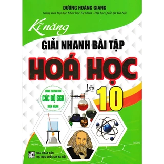 Sách - Kỹ Năng Giải Nhanh Bài Tập Hóa Học Lớp 10 ( Dùng Chung Cho các Bộ Sách giáo Khoa Hiện Hành )