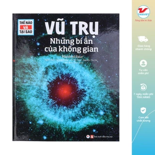 Sách Khám Phá - Thế Nào Và Tại Sao - Vũ Trụ Những Bí Ẩn Của Không Gian - Tân Việt