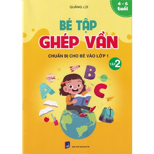 Sách - Bé tập ghép vần tập 2 - Chuẩn bị cho bé vào lớp 1 (4-6 tuổi)