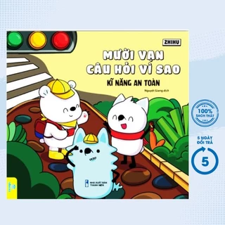 Sách - Mười Vạn Câu Hỏi Vì Sao - Kĩ Năng An Toàn (ND)