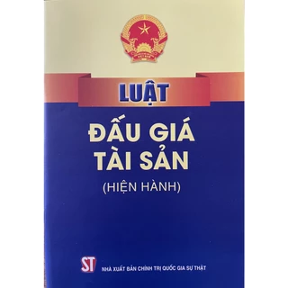 Sách_Luật Đấu Giá Tài Sản (Hiện Hành)