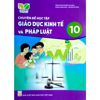 Sách - Chuyên Đề Học Tập Giáo Dục Kinh Tế Và Pháp Luật Lớp 10 - Kết nối